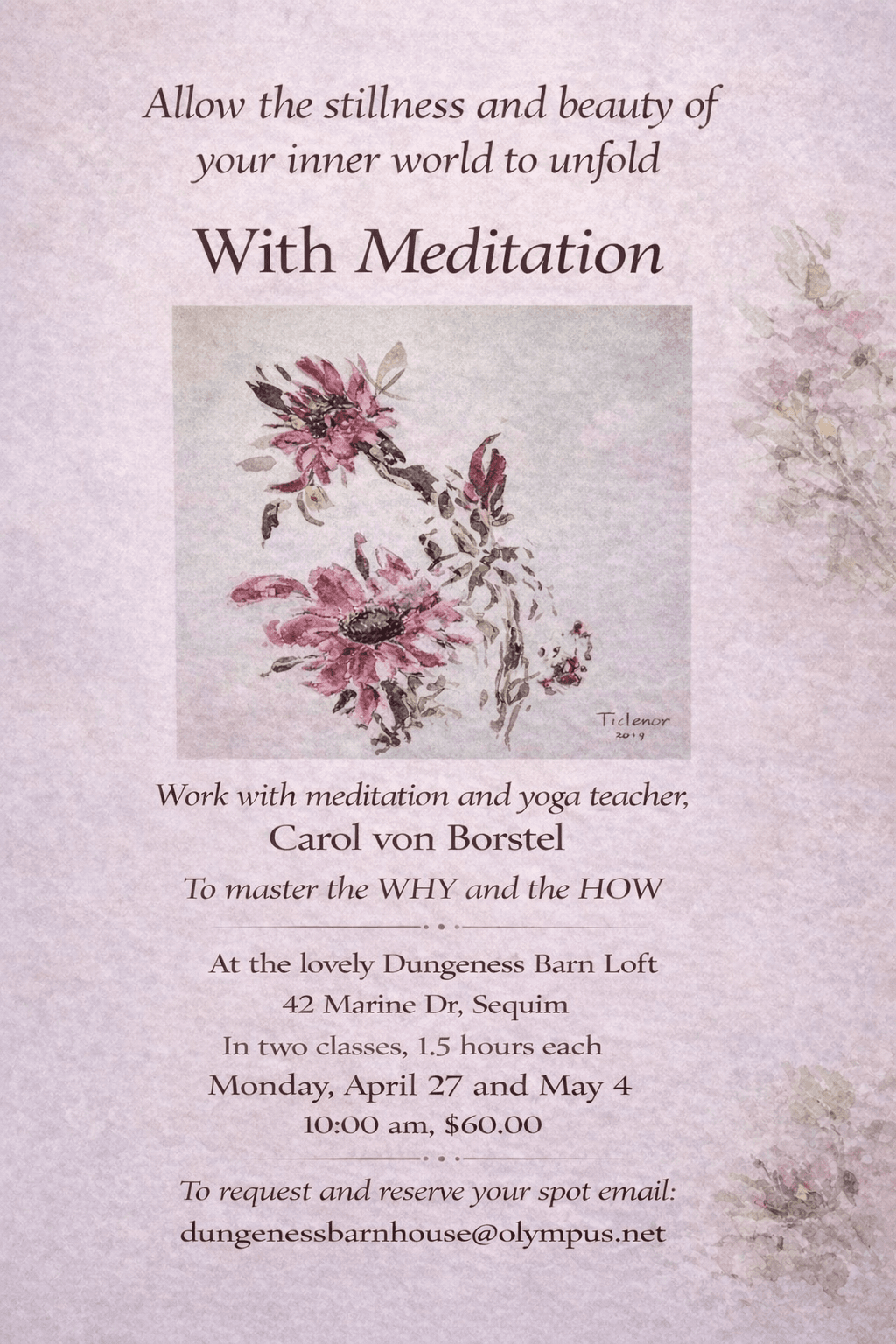 A flyer promoting meditation classes with Carol von Borstel, featuring floral artwork and class details. A flyer promoting meditation classes with Carol von Borstel, featuring floral artwork and class details.
